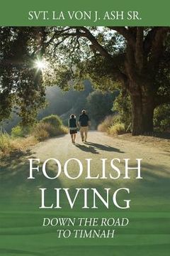 portada Foolish Living: Down the Road to Timnah (en Inglés)