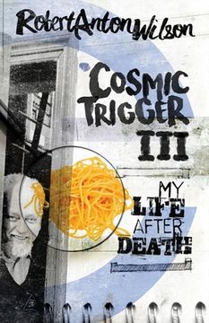 portada Cosmic Trigger Iii: My Life After Death: 3 (in English)