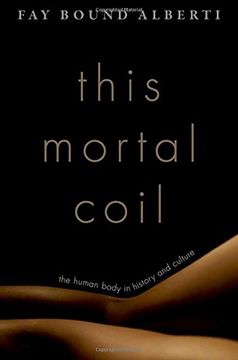 portada This Mortal Coil: The Human Body in History and Culture (en Inglés)