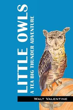 portada Little Owls: A Tea Big Thunder Story (en Inglés)