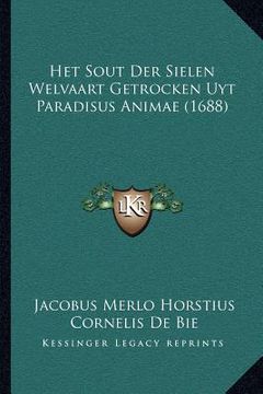 portada Het Sout Der Sielen Welvaart Getrocken Uyt Paradisus Animae (1688)