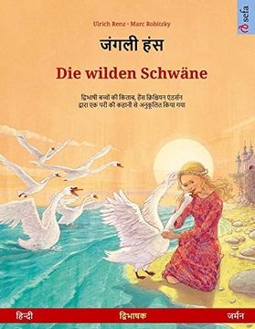 portada जंगली हंस - die Wilden Schwäne (हिन्दी - जर्मन): द्विभाषी चित्र पुस्तक हैंस क्रिश्चियन एंडर्सन द्वारा एक काल्पनिक कथा से अनुकूलित किया गया (Sefa Picture Books in two Languages) (en Hindi)