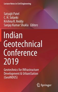 portada Indian Geotechnical Conference 2019: Geotechnics for Infrastructure Development & Urbanisation (Geoindus) (en Inglés)