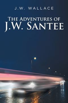 portada The Adventures Of J.W. Santee (en Inglés)