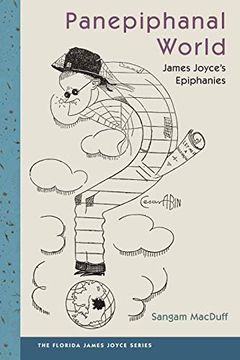 portada Panepiphanal World: James Joyce's Epiphanies (The Florida James Joyce Series) (in English)
