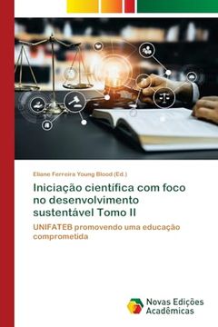 portada Iniciação Científica com Foco no Desenvolvimento Sustentável Tomo ii: Unifateb Promovendo uma Educação Comprometida