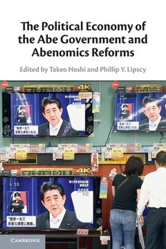portada The Political Economy of the abe Government and Abenomics Reforms (in English)