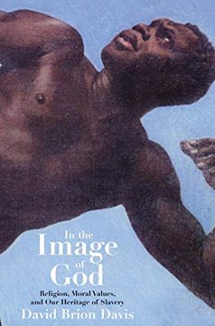 portada In the Image of God: Religion, Moral Values, and our Heritage of Slavery (en Inglés)
