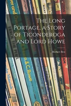 portada The Long Portage, a Story of Ticonderoga and Lord Howe (in English)