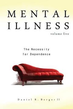 portada Mental Illness: The Necessity for Dependence: Volume 5 (in English)