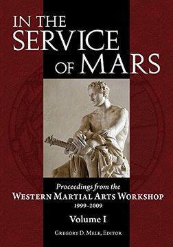 portada In the Service of Mars: Proceedings From the Western Martial Arts Workshop 1999-2009, Volume I(Freelance Academy pr) (en Inglés)