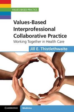 portada values-based interprofessional collaborative practice: working together in health care (en Inglés)