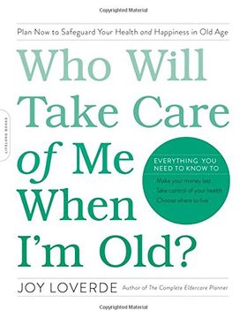 portada Who Will Take Care of Me When I'm Old?: Plan Now to Safeguard Your Health and Happiness in Old Age