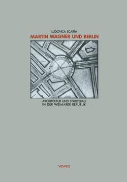 portada Martin Wagner Und Berlin: Architektur Und Städtebau in Der Weimarer Republik (en Alemán)