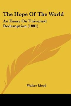 portada the hope of the world: an essay on universal redemption (1881)