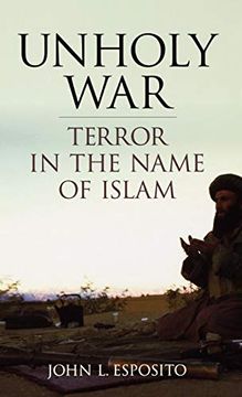 portada Unholy War: Terror in the Name of Islam 