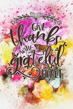 portada Give Thanks with a Grateful Heart