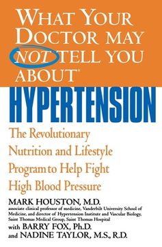 portada What Your Dr. Hypertension (What Your Doctor may not Tell you About. (Paperback)) (in English)
