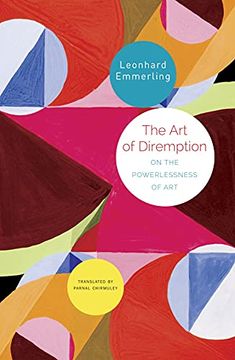portada The Art of Diremption: On the Powerlessness of Art (en Inglés)