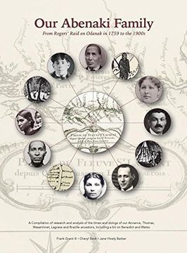 portada Our Abenaki Family from Roger's Raid on Odanak in 1759 to the 1900s: A compilation of research and analysis of the times and doings of our Annance, ... including a bit on Benedict and Watso