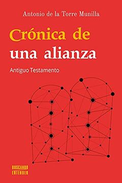 portada Crónica de una Alianza. Antiguo Testamento (Buscando Entender nº 3) (in Spanish)