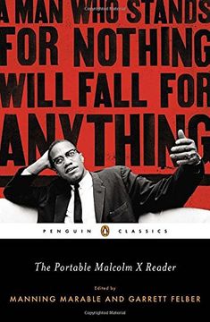 portada The Portable Malcolm x Reader: A man who Stands for Nothing Will Fall for Anything (Penguin Classics) (en Inglés)