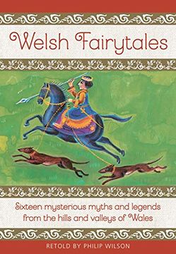 portada Welsh Fairytales: Sixteen Mysterious Myths and Legends From the Hills and Valleys of Wales (en Inglés)