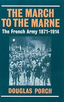 portada The March to the Marne French Army: The French Army 1871-1914 (en Inglés)