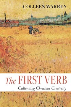 portada The First Verb: Cultivating Christian Creativity (in English)