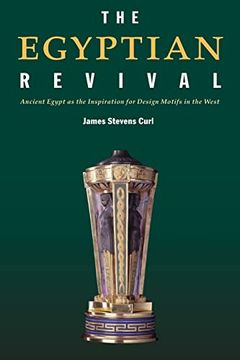 portada The Egyptian Revival: Ancient Egypt as the Inspiration for Design Motifs in the West (en Inglés)