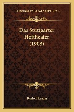 portada Das Stuttgarter Hoftheater (1908) (en Alemán)