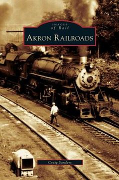 portada Akron Railroads (en Inglés)