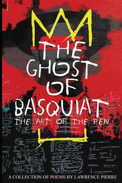 portada The Ghost of Basquiat: The Art of the Pen (in English)