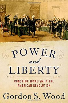 portada Power and Liberty: Constitutionalism in the American Revolution (in English)