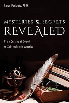 portada Mysteries and Secrets Revealed: From Oracles at Delphi to Spiritualism in America (en Inglés)