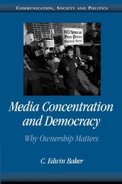 portada Media Concentration and Democracy Paperback: Why Ownership Matters (Communication, Society and Politics) 