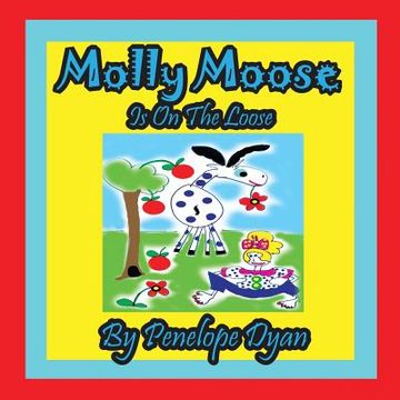 portada Molly Moose Is on the Loose (en Inglés)
