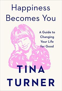 portada Happiness Becomes You: A Guide to Changing Your Life for Good (en Inglés)
