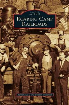 portada Roaring Camp Railroads (en Inglés)