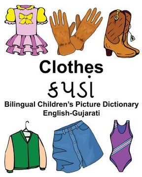 portada English-Gujarati Clothes Bilingual Children's Picture Dictionary (en Inglés)