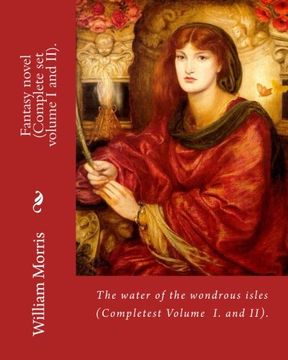 portada 1-2: The water of the wondrous isles. By: William Morris (Complete set volume I and II).: Fantasy novel (Complete).
