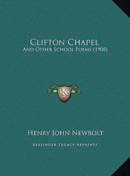 portada clifton chapel: and other school poems (1908) and other school poems (1908)