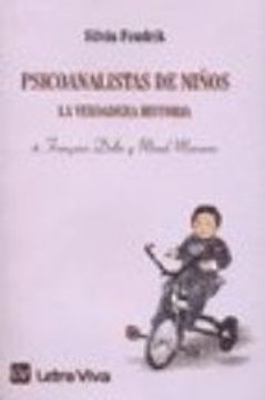 portada PSICOANALISTAS DE NIÑOS. LA VERDADERA HISTORIA, 4: FRANÇOISE DOLT O Y MAUD MANNON (En papel)