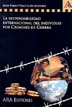 portada La Responsabilidad Internacional Del Individuo Por Crimenes De Guerra