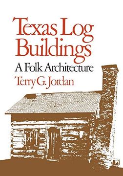 portada Texas log Buildings: A Folk Architecture (in English)