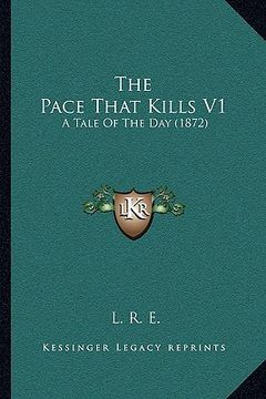 portada the pace that kills v1: a tale of the day (1872) (in English)