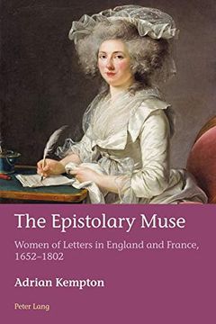 portada The Epistolary Muse: Women of Letters in England and France, 1652-1802 (European Connections) (en Inglés)