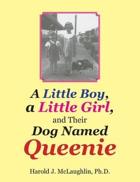 portada A Little Boy, a Little Girl, and Their Dog Named Queenie (en Inglés)