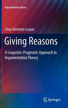 portada giving reasons: a linguistic-pragmatic approach to argumentation theory (en Inglés)