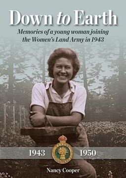 portada Down to Earth: Memories of a Young Woman Joining the Women's Land Army in 1943